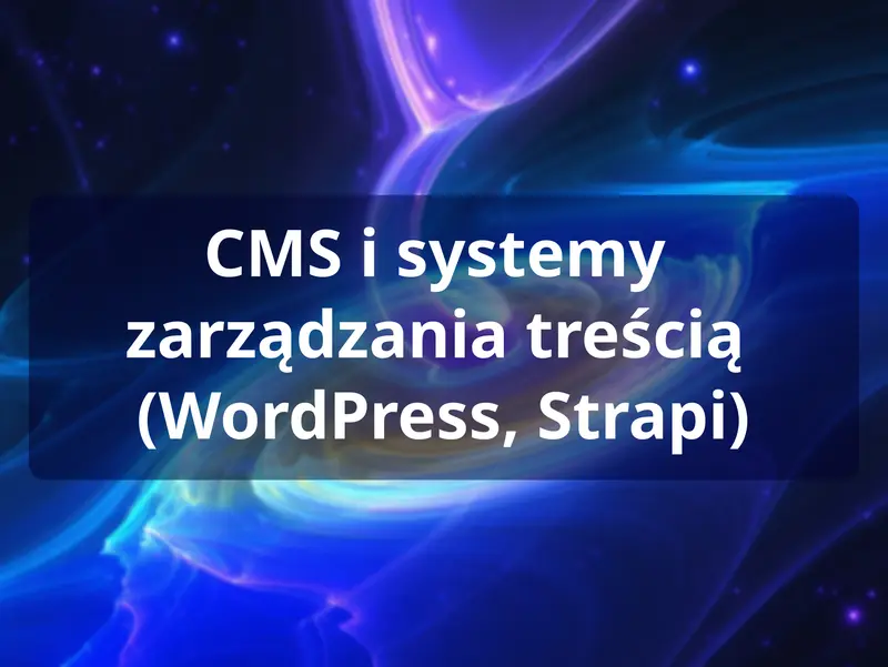 Systemy CMS i zarządzanie treścią