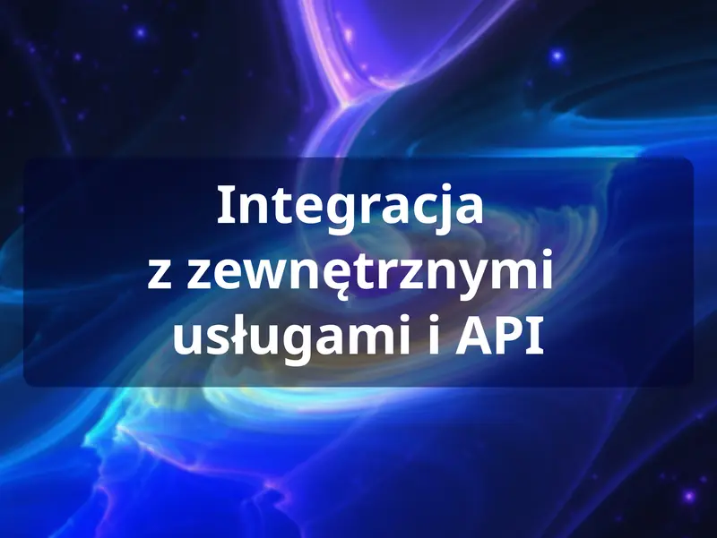 Integracja z usługami i API